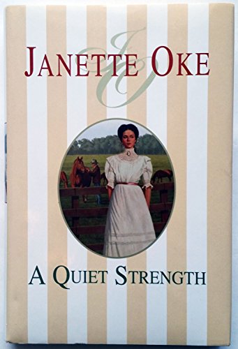 9780764221576: A Quiet Strength (Prairie Legacy/Janette Oke, 3)