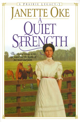 9780764221583: Quiet Strength (Prairie Legacy Series, 3)