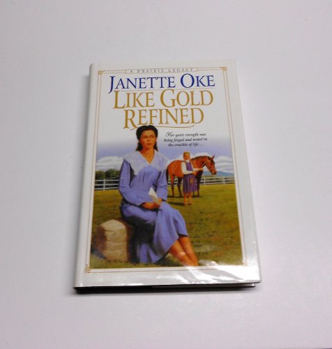 Beispielbild fr Like Gold Refined (Prairie Legacy Series #4) zum Verkauf von Wonder Book