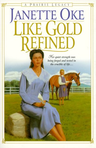 9780764221637: Like Gold Refined (Prairie Legacy, 4)