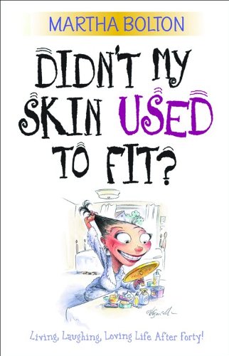 9780764221842: Didn't My Skin Used to Fit?: Living, Laughing, Loving Life after Forty!
