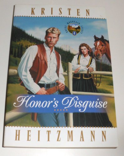 Honors Disguise (Rocky Mountain Legacy #4) (9780764222030) by Heitzmann, Kristen