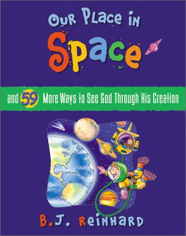 Beispielbild fr Our Place in Space: And 59 More Ways to See God Through His Creation (59 More Ways, 2) zum Verkauf von Wonder Book