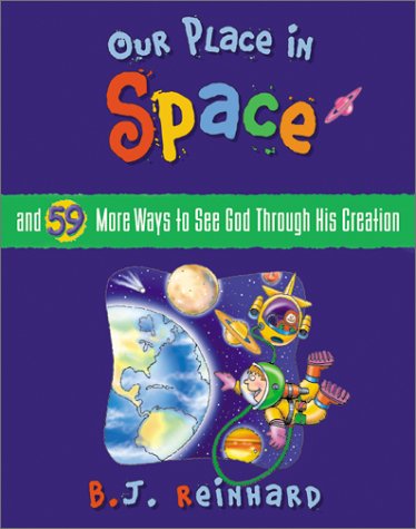Stock image for Our Place in Space: And 59 More Ways to See God Through His Creation (59 More Ways, 2) for sale by Wonder Book