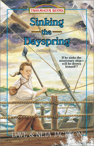 Sinking the Dayspring: John G. Paton (Trailblazer Books #35) (9780764222689) by Jackson, Dave And Neta