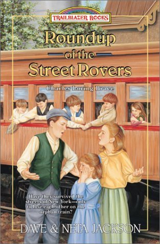 Roundup of the Street Rovers: Charles Loring Brace (9780764222696) by Jackson, Dave And Neta