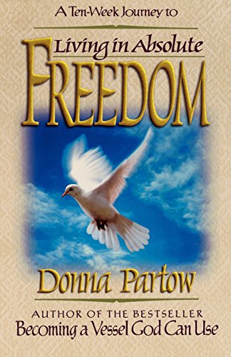 Living in Absolute Freedom - Donna Partow