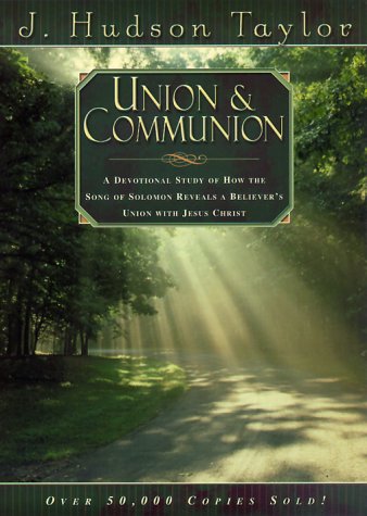 Beispielbild fr Union & Communion: A Devotional Study of How the Song of Solomon Reveals a Believer's Union with Jesus Christ zum Verkauf von ThriftBooks-Atlanta