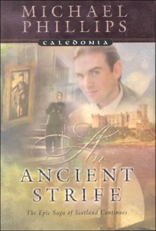 An Ancient Strife (Caledonia Series, Book 2) (9780764223549) by Michael Phillips