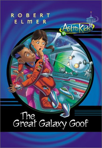 Stock image for The Great Galaxy Goof (Astrokids) for sale by Gulf Coast Books