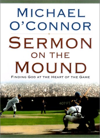 Stock image for Sermon on the Mound: Finding God at the Heart of the Game for sale by Wonder Book