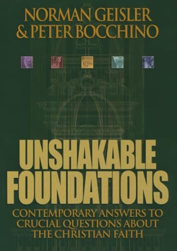 Imagen de archivo de Unshakable Foundations: Contemporary Answers to Crucial Questions about the Christian Faith a la venta por Once Upon A Time Books