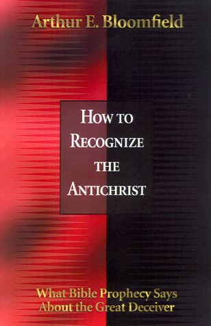 9780764224096: How to Recognize the Antichrist: What Bible Prophecy Says about the Great Deceiver