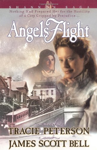 Angels Flight (Shannon Saga, Book 2) (9780764224195) by Tracie Peterson; James Scott Bell