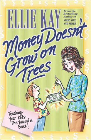 Beispielbild fr Money Doesn't Grow on Trees: Teaching Your Kids the Value of a Buck zum Verkauf von SecondSale