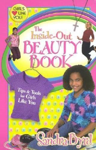 9780764224935: The Inside-out Beauty Book: Tips & Tools for Girls Like You