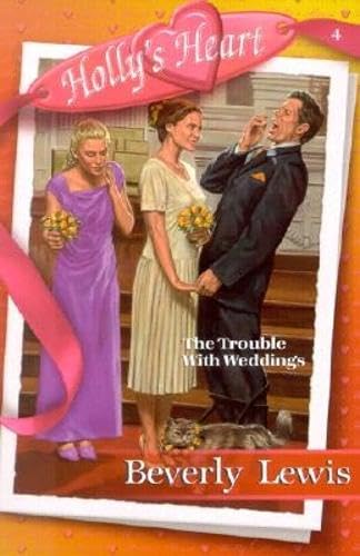 Stock image for The Trouble with Weddings (Holly's Heart, Book 4) for sale by Wonder Book