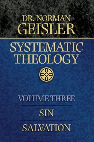 Systematic Theology, Vol. 3: Sin/Salvation (9780764225536) by Geisler, Norman L.
