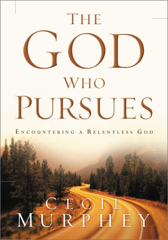 The God Who Pursues: Encountering a Relentless God (Encountering the Holy) (9780764225864) by Murphey, Cecil