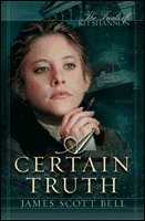 A Certain Truth (The Trials of Kit Shannon #3) (9780764226472) by Bell, James Scott