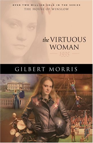 Imagen de archivo de The Virtuous Woman: 1935 (The House of Winslow #34) a la venta por Books of the Smoky Mountains
