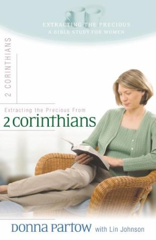 Beispielbild fr Extracting the Precious from 2nd Corinthians: A Bible Study for Women zum Verkauf von SecondSale