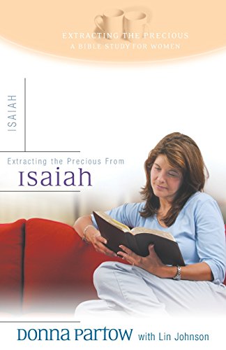 Beispielbild fr Extracting the Precious from Isaiah: A Bible Study for Women zum Verkauf von SecondSale