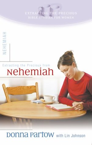 9780764226991: Extracting the Precious from Nehemiah (Extracting the Precious Bible Studies)