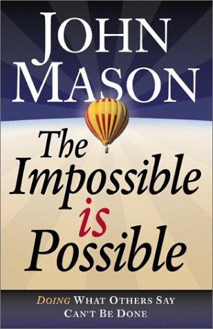 9780764227400: The Impossible Is Possible: Doing What Others Say Can't Be Done: Doing What Other Say Can't be Done