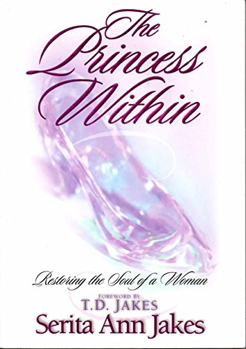 Stock image for The Princess Within: Restoring the Soul of a Woman for sale by Wonder Book