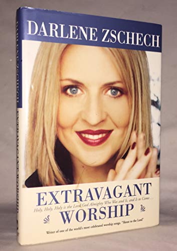 Beispielbild fr Extravagant Worship: Holy, Holy, Holy Is the Lord God Almighty Who Was and Is, and Is to Come zum Verkauf von Wonder Book