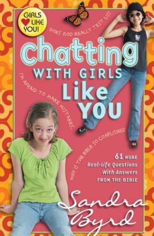 Beispielbild fr Chatting with Girls Like You : 61 More Real-Life Questions with Answers from the Bible zum Verkauf von Better World Books