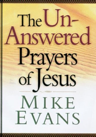 9780764227578: The Unanswered Prayers of Jesus