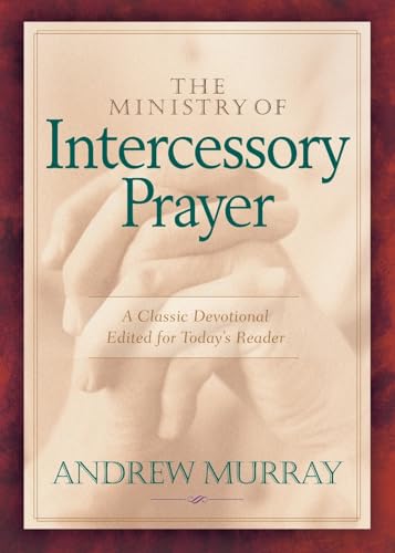 The Ministry of Intercessory Prayer (9780764227639) by Andrew Murray