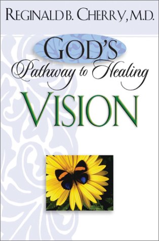 God's Pathway to Healing: Vision (9780764227653) by Cherry, Reginald B.