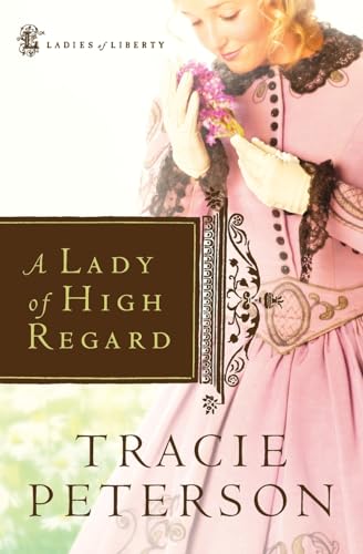 Beispielbild fr A Lady of High Regard (Ladies of Liberty, Book 1) zum Verkauf von Gulf Coast Books