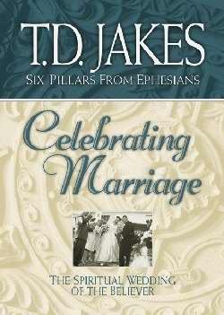 Beispielbild fr Celebrating Marriage: The Spiritual Wedding of the Believer (Six Pillars From Ephesians) zum Verkauf von SecondSale