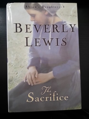 Stock image for The Sacrifice (Abram's Daughters, Book #3) for sale by Your Online Bookstore