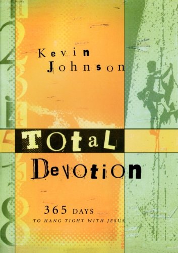 9780764228841: Total Devotion: 365 Days to Hang Tight with Jesus