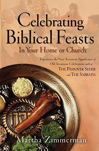 9780764228971: Celebrating Biblical Feasts: In Your Home Or Church