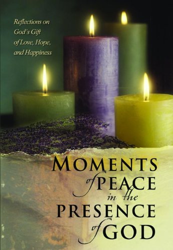 9780764229220: Moments of Peace in the Presence of God: Reflections of God's Gift of Love,Hope and Happiness