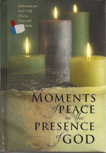 Imagen de archivo de Moments of Peace in the Presence of God: Reflections of God's Gift of Love, Hope and Happiness a la venta por WorldofBooks