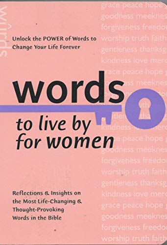 9780764229251: Words To Live By For Women: Reflections & Insights on the Most Life-Changing & Thought-Provoking Words in the Bible : Unlock the Powre of Words to Change Your Life Forever
