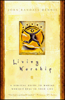 Beispielbild fr Living Worship: A Biblical Guide to Making Worship Real in Your Life zum Verkauf von Wonder Book