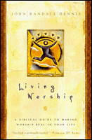 Stock image for Living Worship: A Biblical Guide to Making Worship Real in Your Life for sale by Wonder Book
