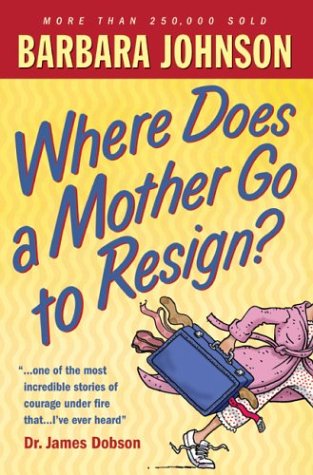 Imagen de archivo de Where Does a Mother Go to Resign? a la venta por SecondSale