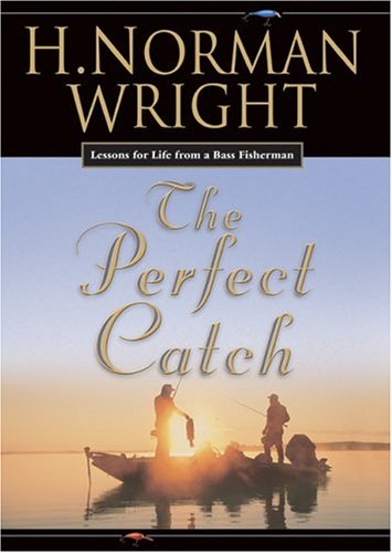 9780764229442: The Perfect Catch: Lessons For Life From A Bass Fisherman
