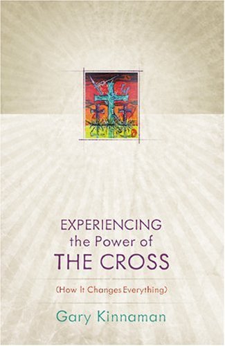 Stock image for Experiencing the Power of the Cross: How It Changes Everything for sale by SecondSale