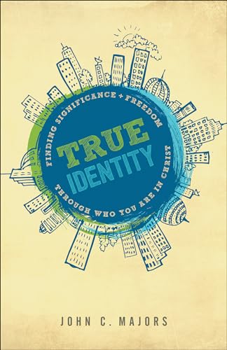 Imagen de archivo de True Identity: Finding Significance and Freedom Through Who You Are in Christ a la venta por SecondSale