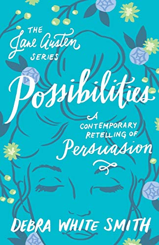 Beispielbild fr Possibilities: A Contemporary Retelling of Persuasion (The Jane Austen Series) zum Verkauf von BooksRun